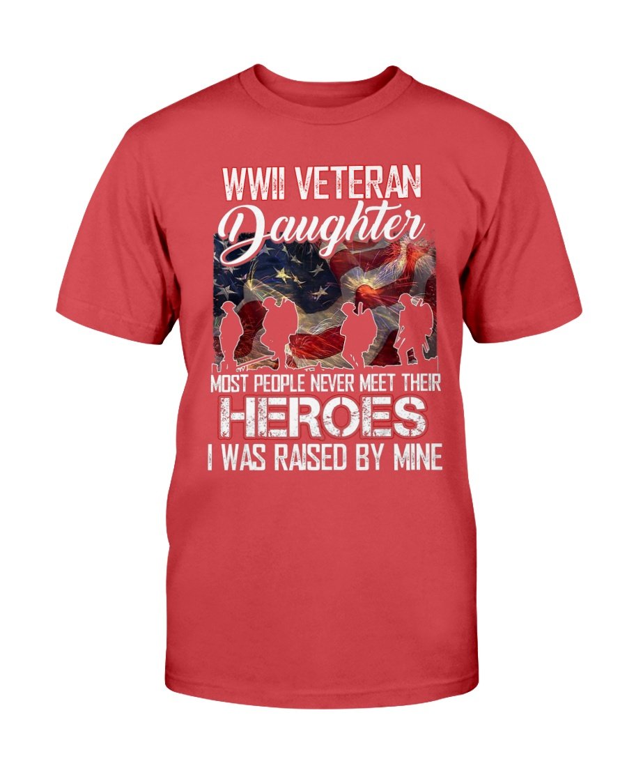 WWII Veteran Daughter Most People Never Meet Their Heroes T-Shirt 9 » Cool Gifts for You - Mfamilygift WWII Veteran Daughter Most People Never Meet Their Heroes T-Shirt 9
