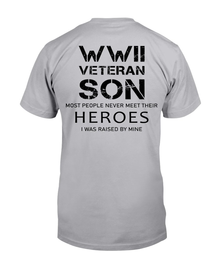 WWII Veteran Son Most People Never Meet T-Shirt 1&nbsp;