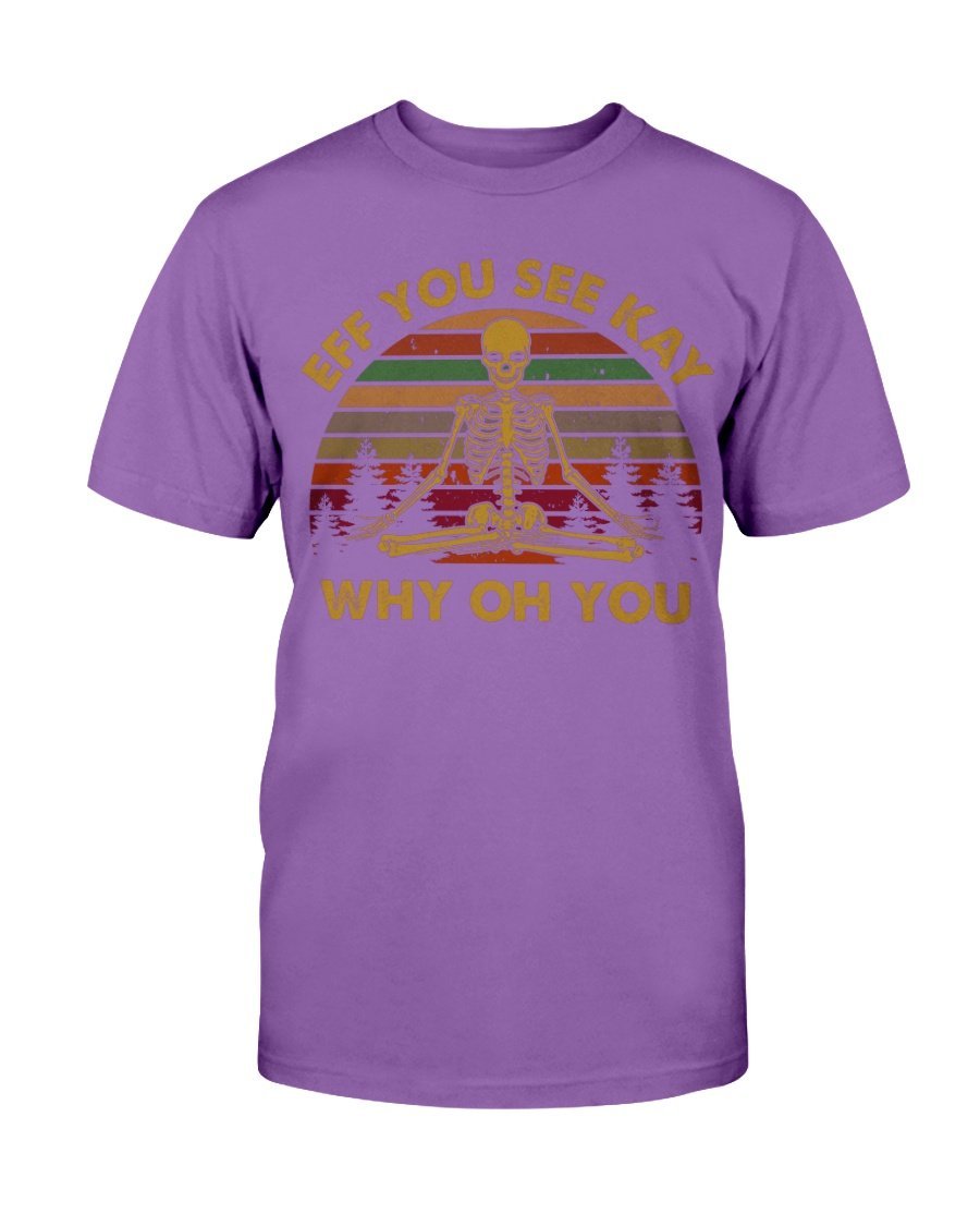Yoga - EFF You See Kay Why Oh You T-Shirt 2 » Cool Gifts for You - Mfamilygift Yoga - EFF You See Kay Why Oh You T-Shirt 2