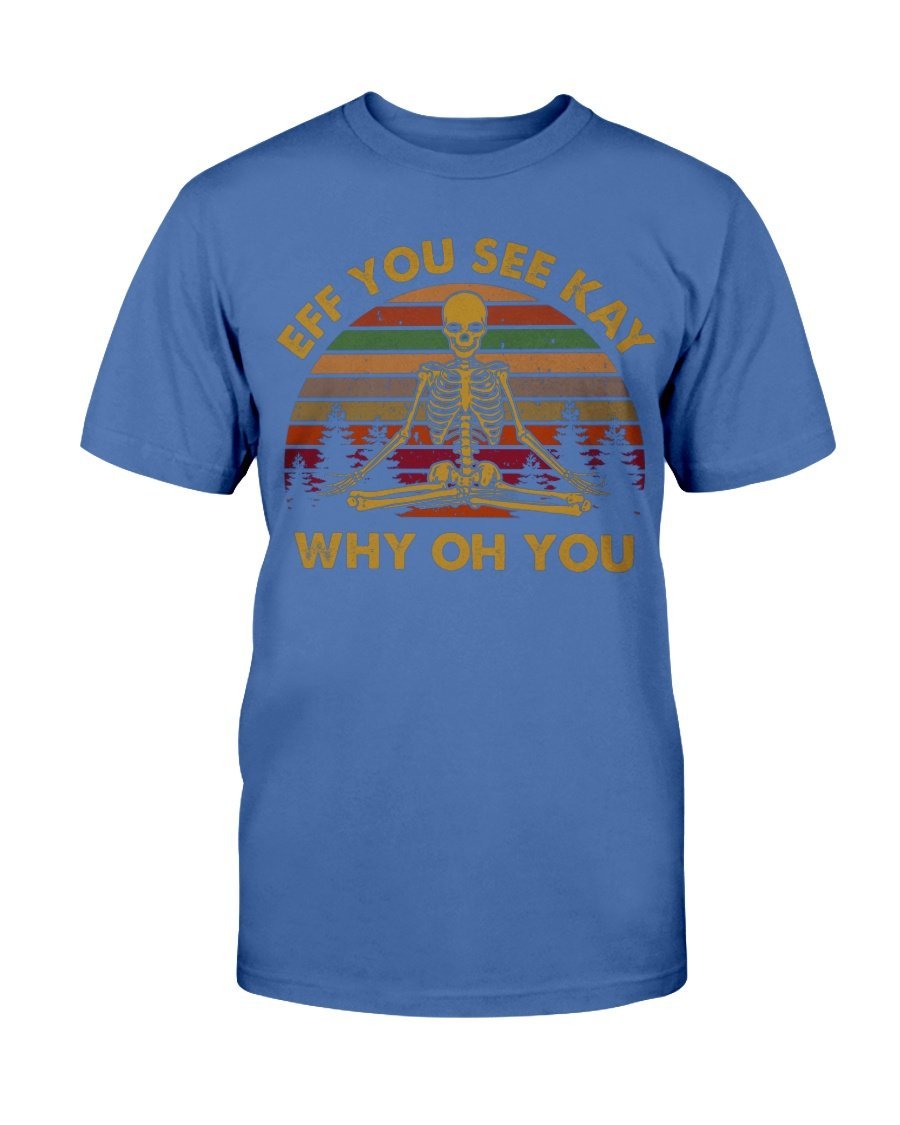 Yoga - EFF You See Kay Why Oh You T-Shirt 5 » Cool Gifts for You - Mfamilygift Yoga - EFF You See Kay Why Oh You T-Shirt 5