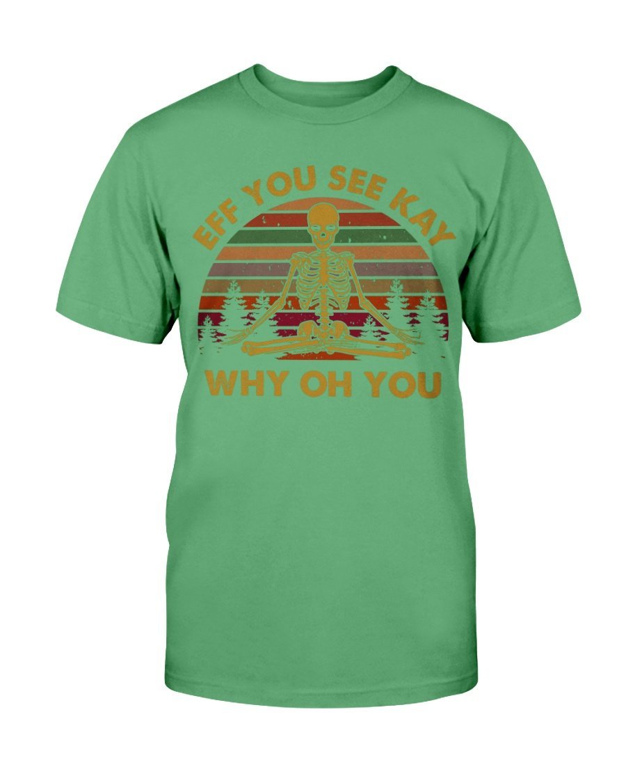 Yoga - EFF You See Kay Why Oh You T-Shirt 7 » Cool Gifts for You - Mfamilygift Yoga - EFF You See Kay Why Oh You T-Shirt 7