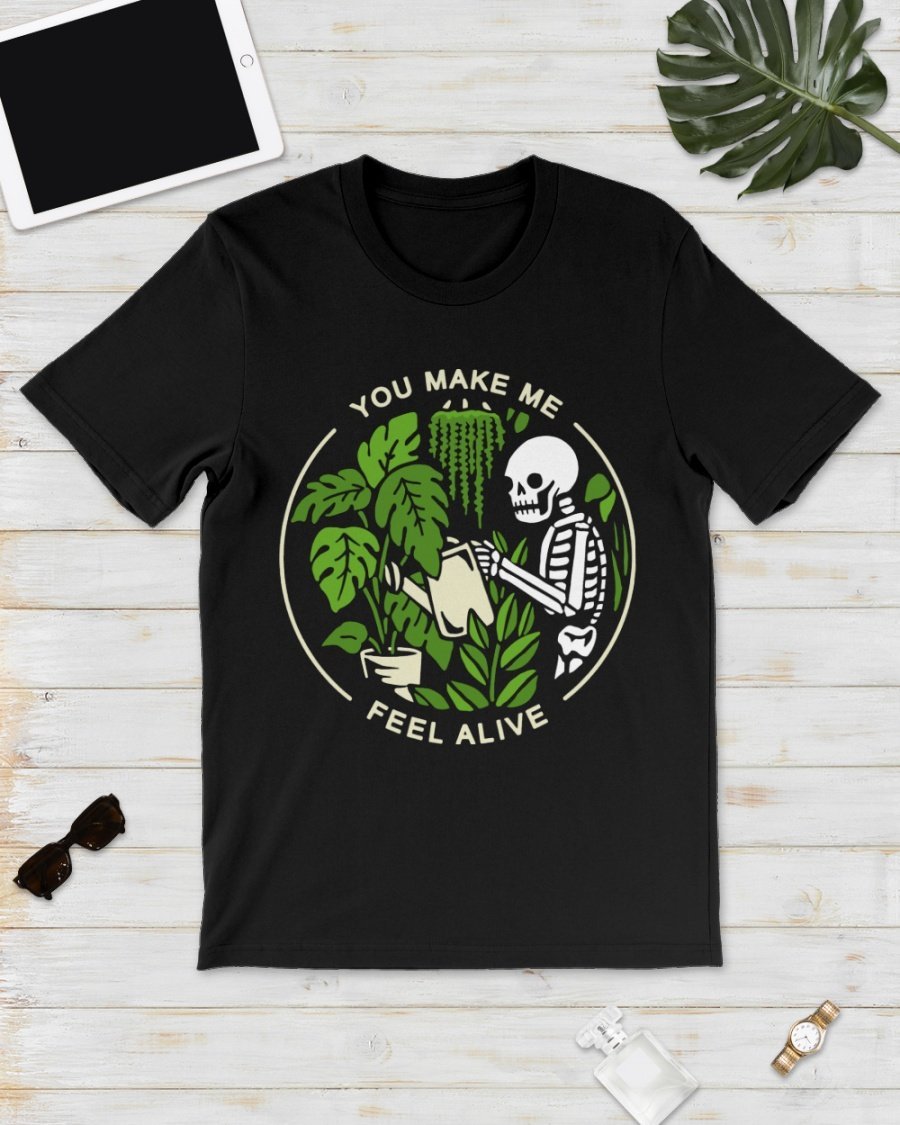 You Make Me Feel Alive T-Shirt MN07-040520