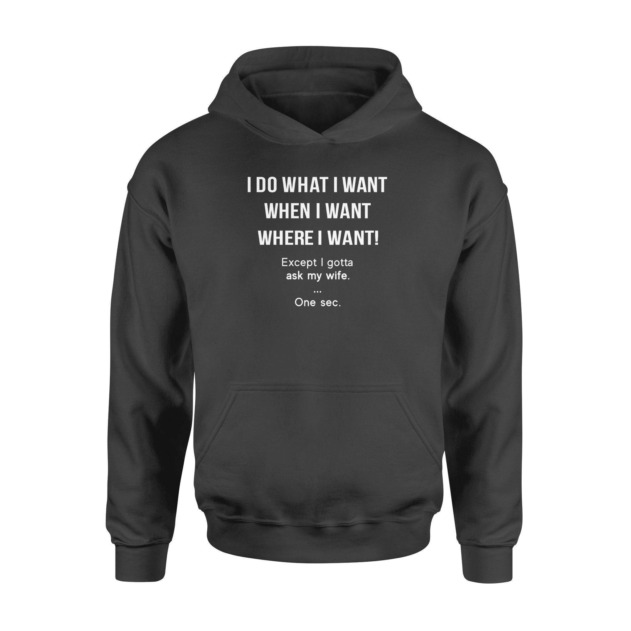 I DO WHAT I WANT WHEN I WANT WHERE I WANT, GIFTS FOR HUSBAND, HUSBAND SHIRT, HUSBAND GIFTS,  FATHER?S DAY GIFT ,PLUS SIZE SHIRT