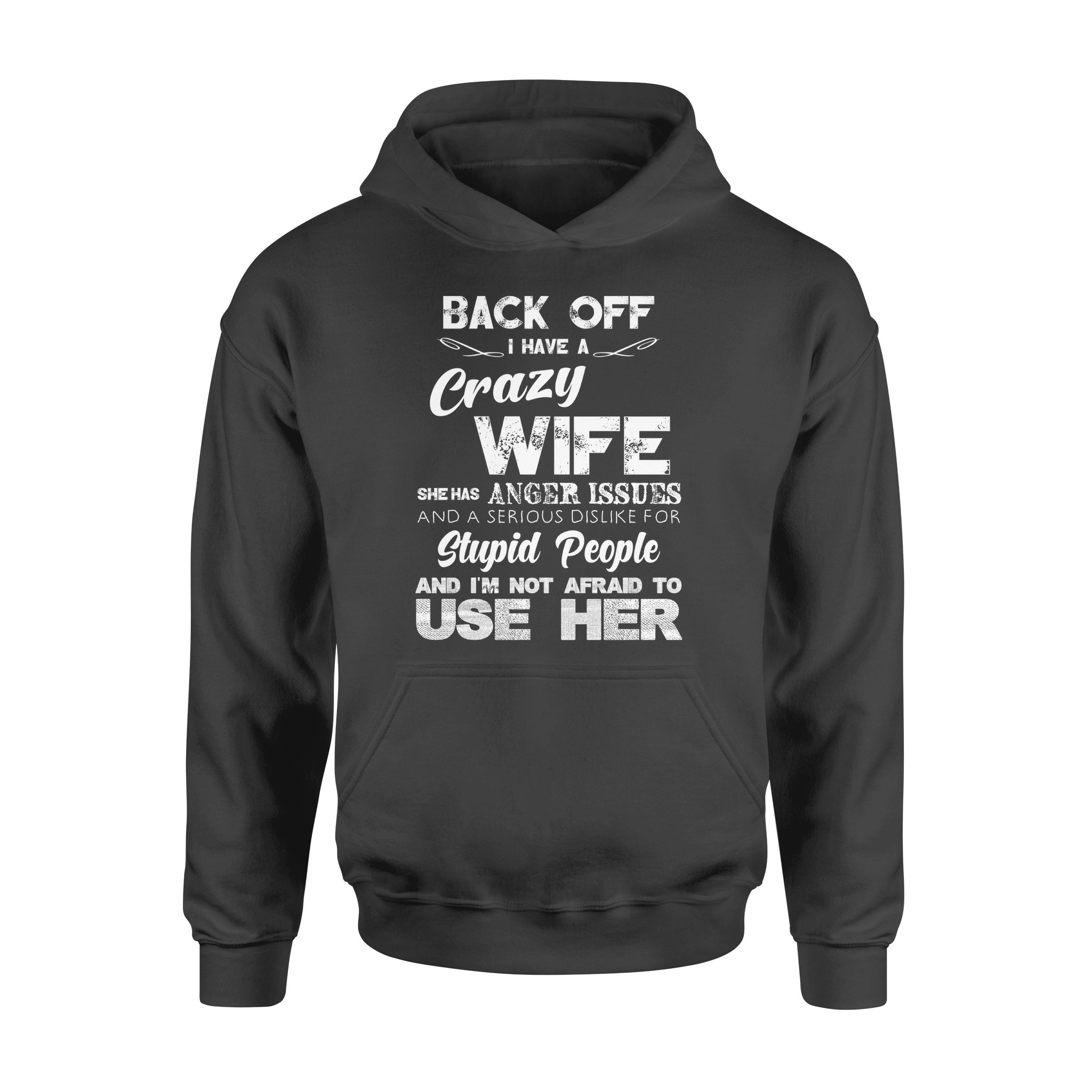 I HAVE A CRAZY WIFE AND I?M NOT AFRAID TO USE HER ,GIFTS FOR HUSBAND, HUSBAND SHIRT, HUSBAND GIFTS,  FATHER?S DAY GIFT ,PLUS SIZE SHIRT