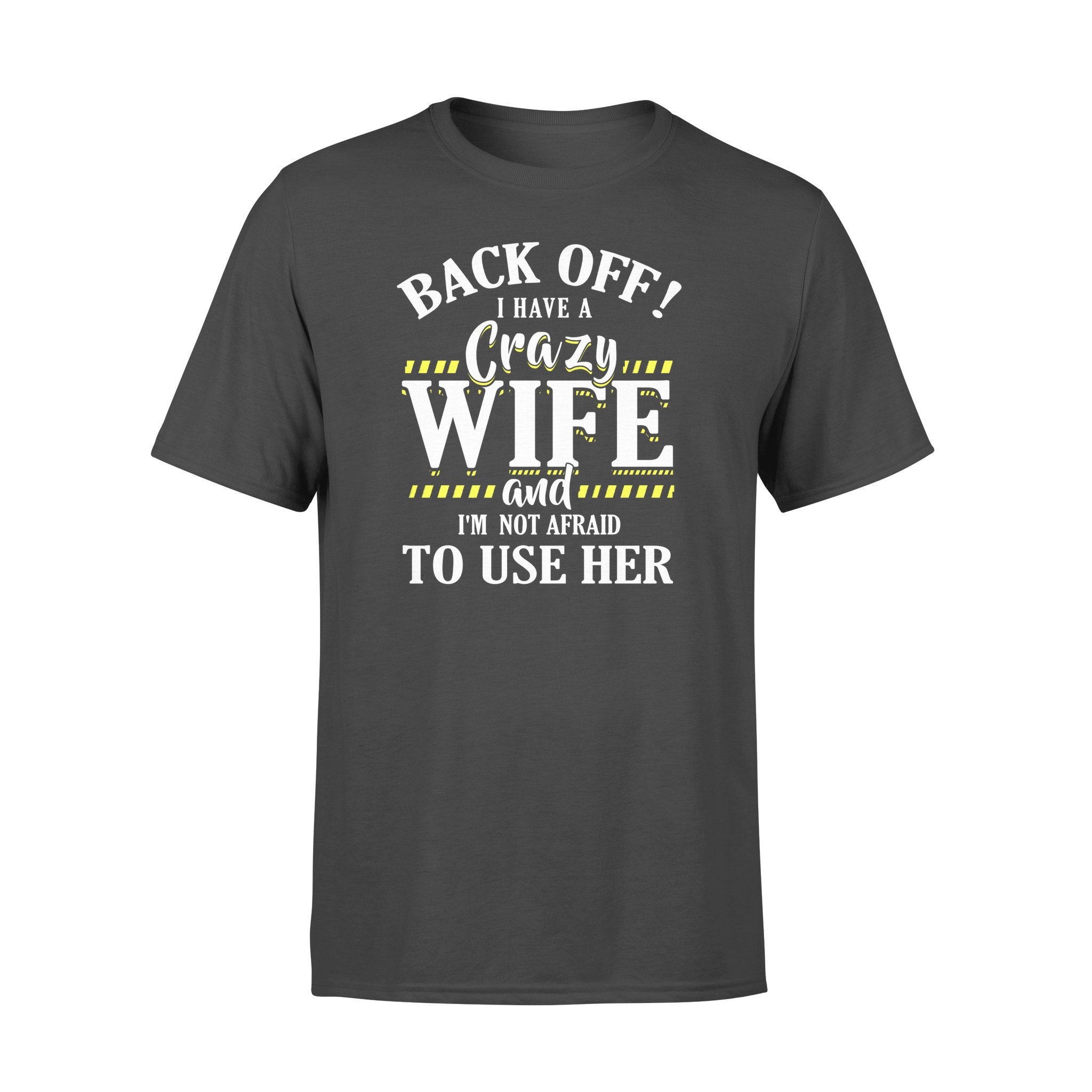 I HAVE A CRAZY WIFE AND I?M NOT AFRAID TO USE HER, GIFTS FOR HUSBAND, HUSBAND SHIRT, HUSBAND GIFTS, FATHER?S DAY GIFT , PLUS SIZE SHIRT I HAVE A CRAZY WIFE AND I?M NOT AFRAID TO USE HER, GIFTS FOR HUSBAND, HUSBAND SHIRT, HUSBAND GIFTS, FATHER?S DAY GIFT , PLUS SIZE SHIRT