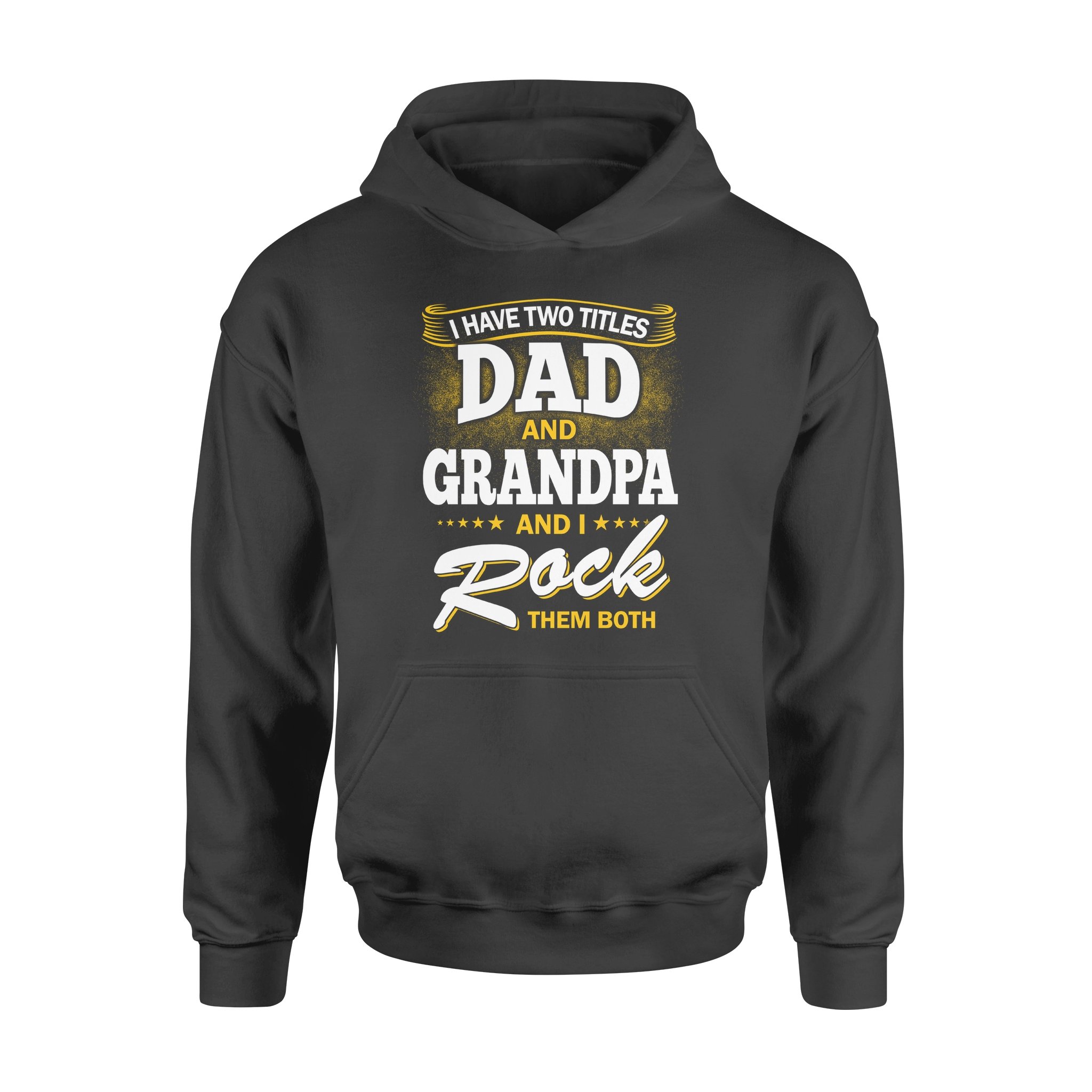I HAVE TWO TITLE DAD AND GRANDPA AND I ROCK THEM BOTH,Father?s day gift I HAVE TWO TITLE DAD AND GRANDPA AND I ROCK THEM BOTH,Father?s day gift