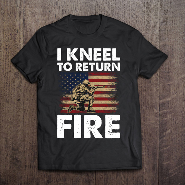 I Kneel To Return Fire Military Veteran USA American Flag Soldier Shirt