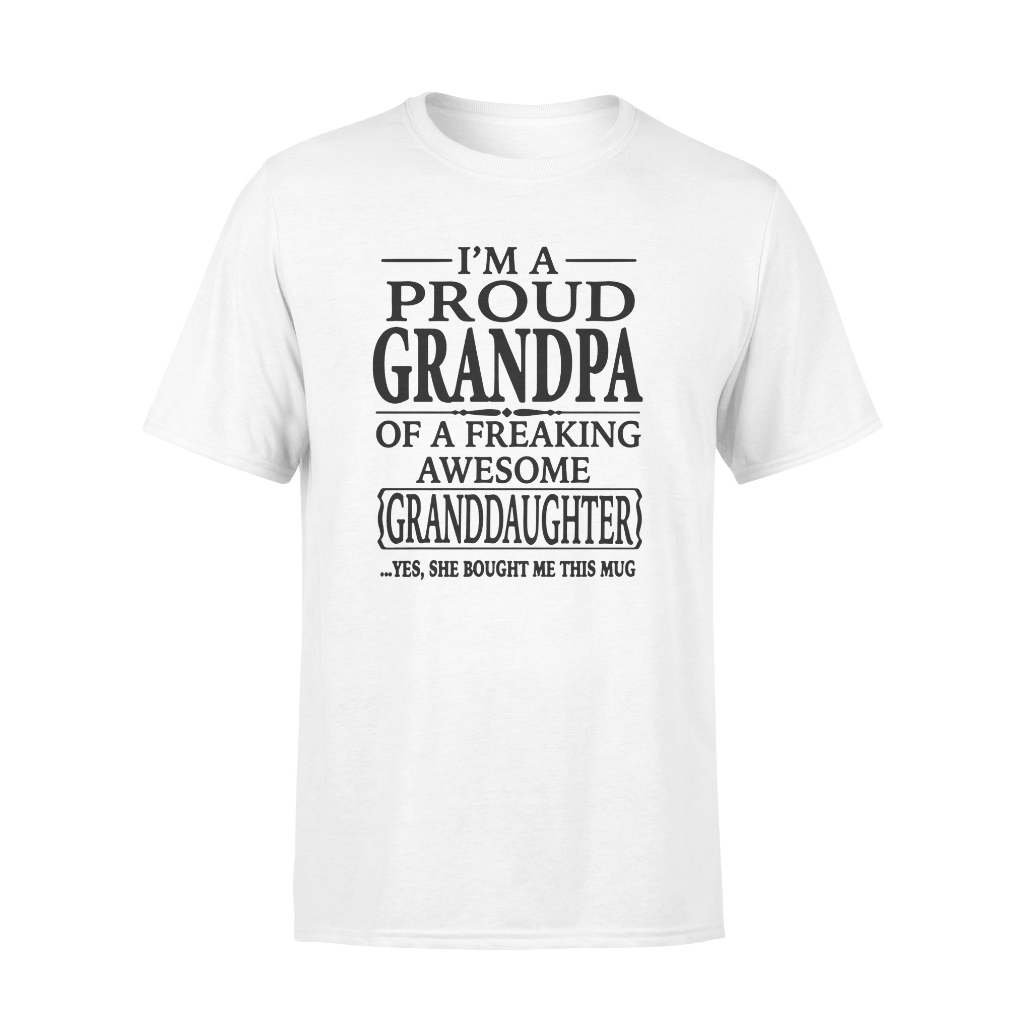 I?M A PROUD GRANDPA OF A FREAKING AWESOME GRANDDAUGHTER, GIFTS FOR GRANDPA,GRANDPA SHIRT,GRANDPA GIFTS,FATHER?S DAY GIFT,PLUS SIZE SHIRT I?M A PROUD GRANDPA OF A FREAKING AWESOME GRANDDAUGHTER, GIFTS FOR GRANDPA,GRANDPA SHIRT,GRANDPA GIFTS,FATHER?S DAY GIFT,PLUS SIZE SHIRT
