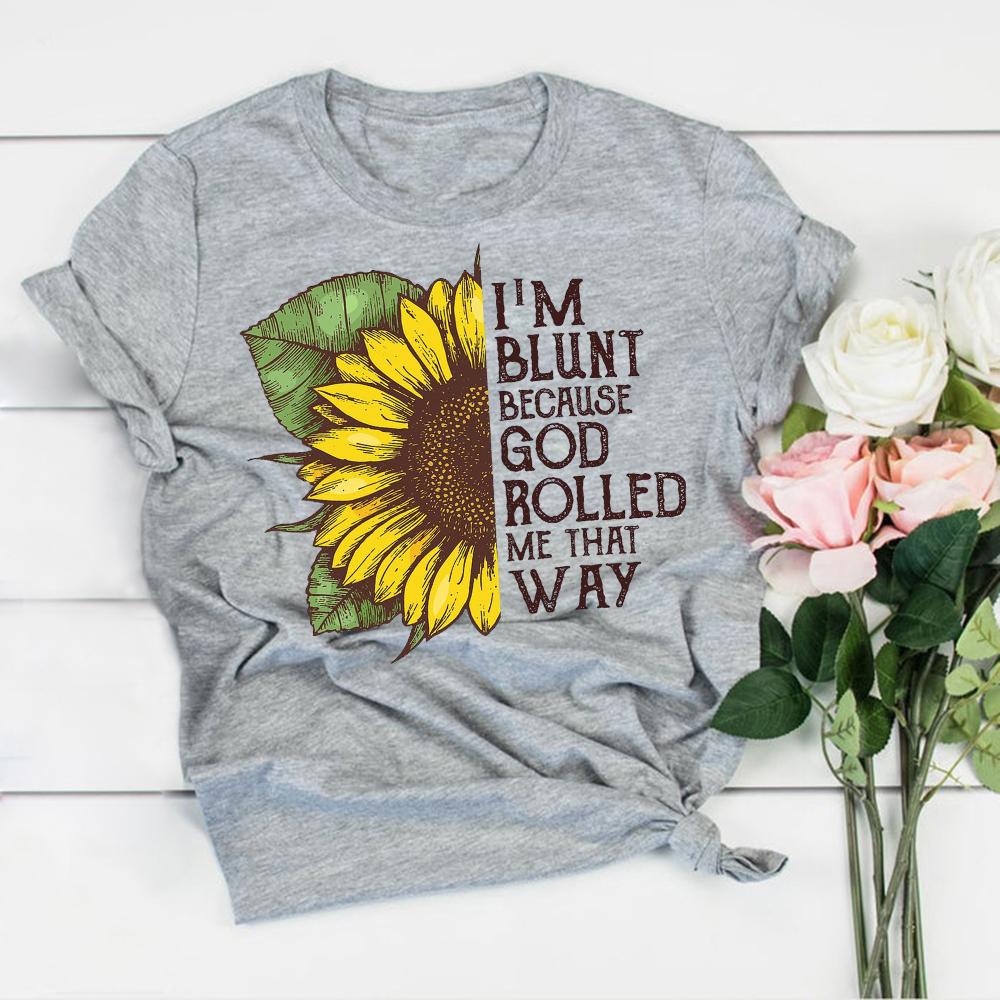 I?m blunt beacause god rolled me that way unisex t-shirt ? GST