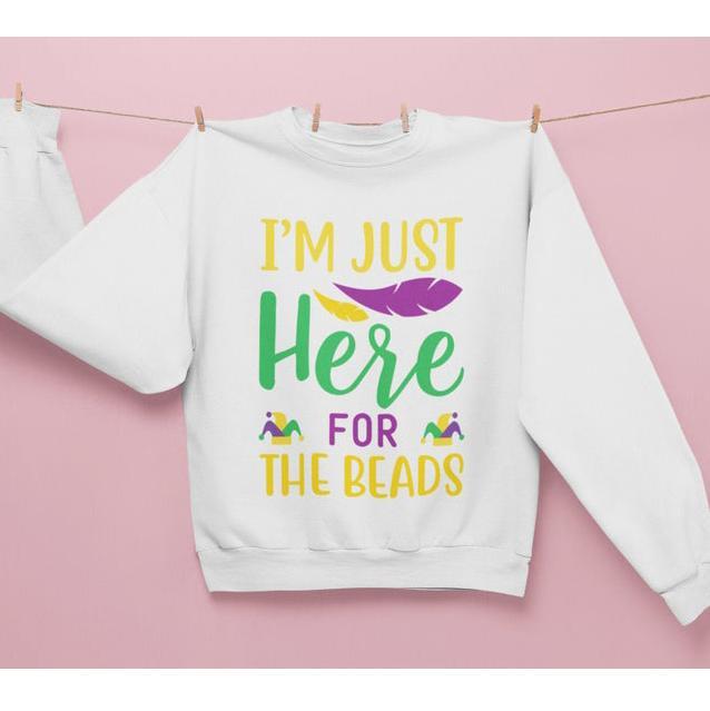 I?m just here for the beads mardi gras shirt ? GST