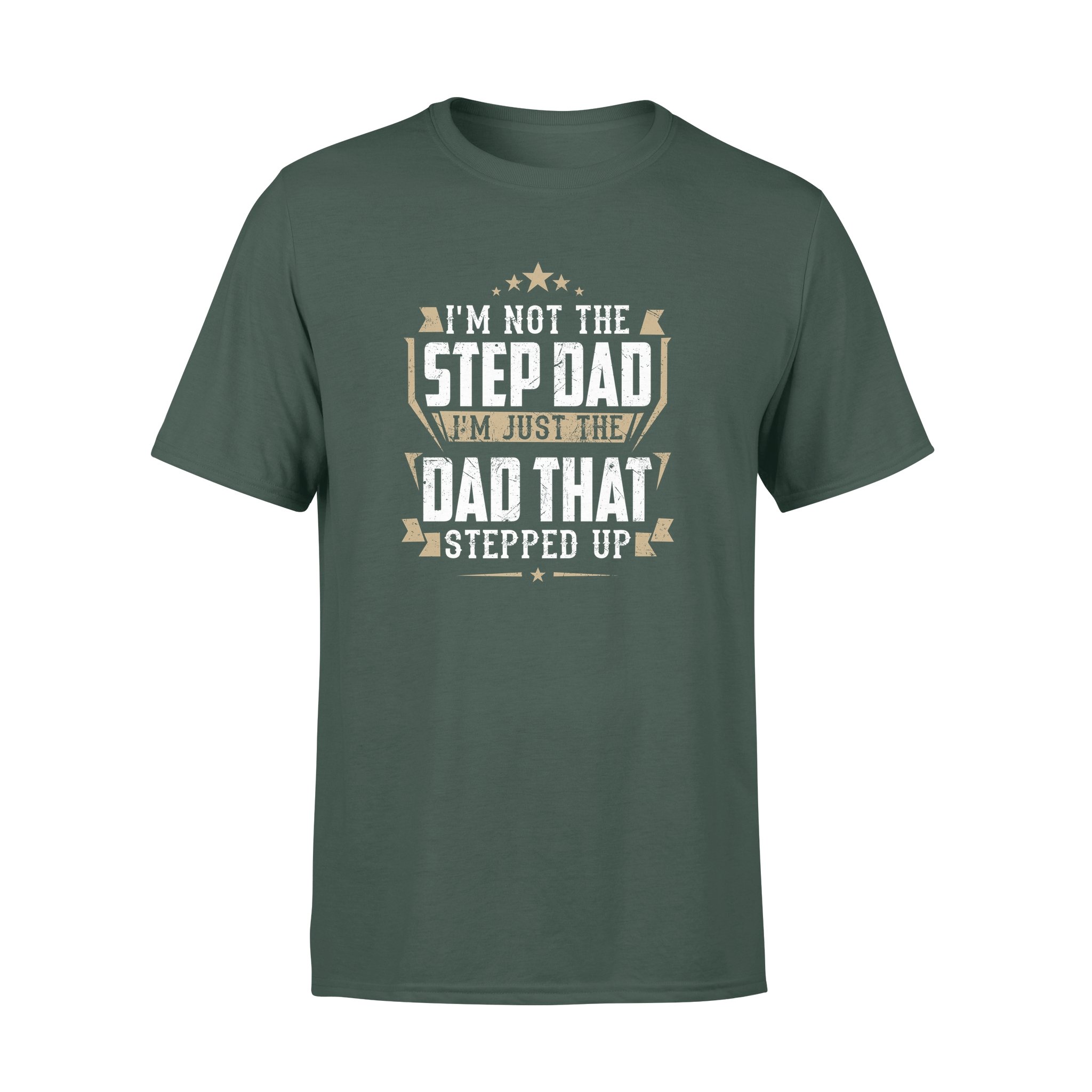 I?M NOT THE STEP DAD THAT STEPPED UP ? GIFT FOR STEPDAD SHIRT DS ? GST 2 » Cool Gifts for You - Mfamilygift I?M NOT THE STEP DAD THAT STEPPED UP ? GIFT FOR STEPDAD SHIRT DS ? GST 2