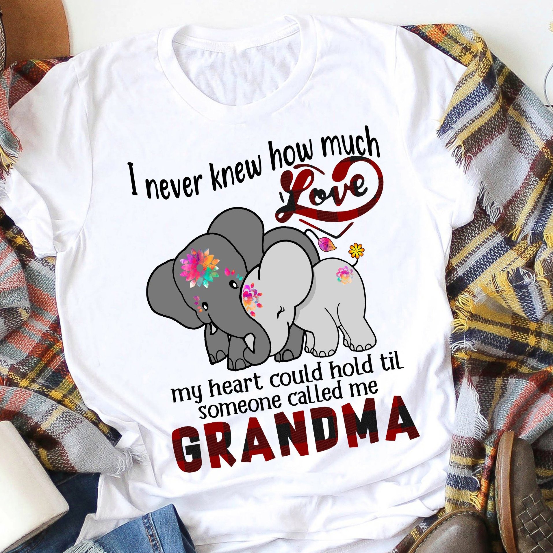 I never know how much love my heart can hanlde until someone call me grandma elephant shirt ? GST I never know how much love my heart can hanlde until someone call me grandma elephant shirt ? GST