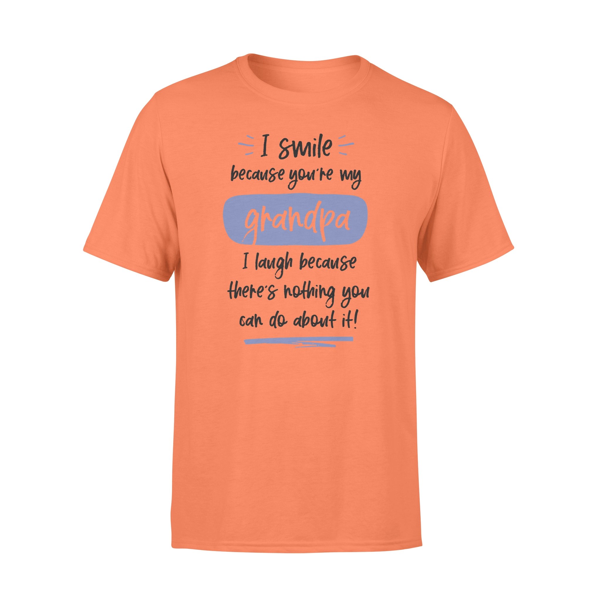 I SMILE BECAUSE THERE?S NOTHING YOU CAN DO ABOUT IT,GIFTS FOR GRANDPA,GRANDPA SHIRT,GRANDPA GIFTS,FATHER?S DAY GIFT,PLUS SIZE SHIRT 2 » Cool Gifts for You - Mfamilygift I SMILE BECAUSE THERE?S NOTHING YOU CAN DO ABOUT IT,GIFTS FOR GRANDPA,GRANDPA SHIRT,GRANDPA GIFTS,FATHER?S DAY GIFT,PLUS SIZE SHIRT 2