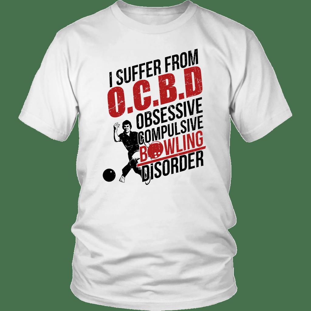 I Suffer From O.C.B.D. Obsessive Compulsive Bowling Disorder Shirt ? Bowling Gift Gsge I Suffer From O.C.B.D. Obsessive Compulsive Bowling Disorder Shirt ? Bowling Gift Gsge