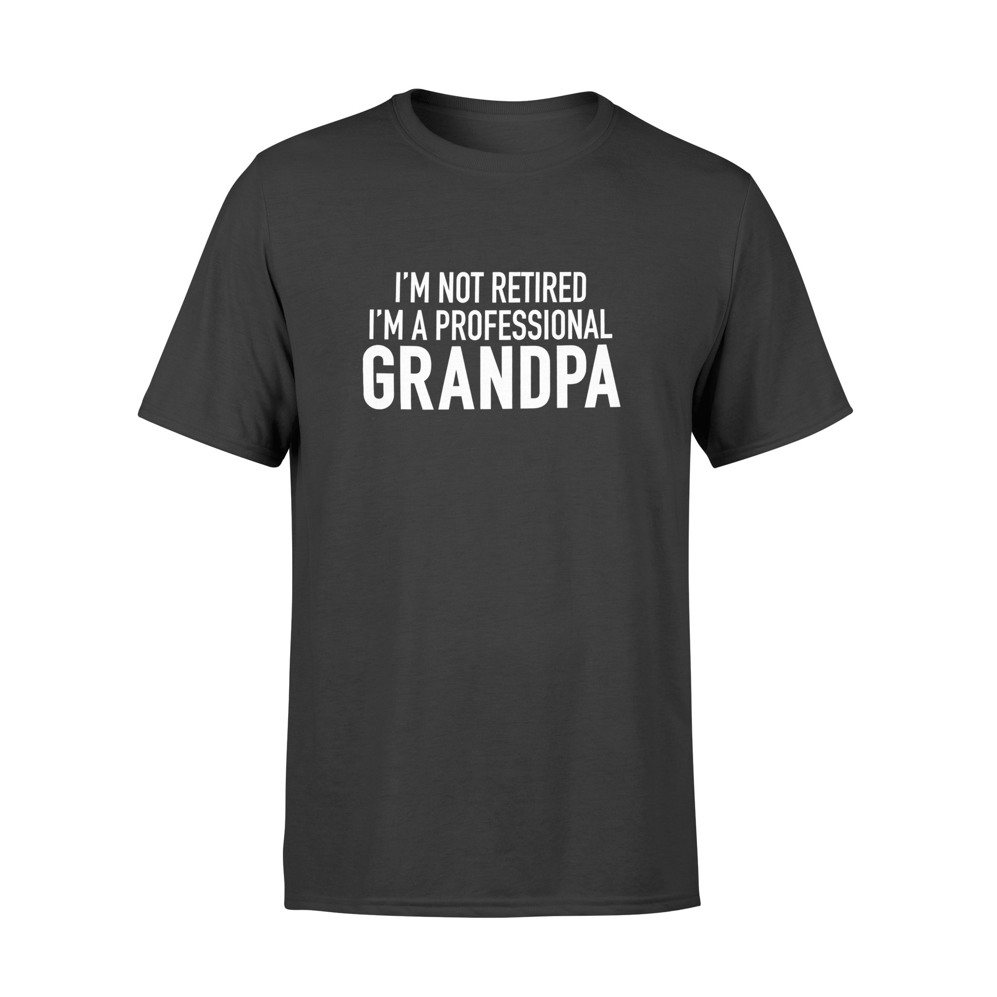 im not retired T shirt ? Gifts for grandpa