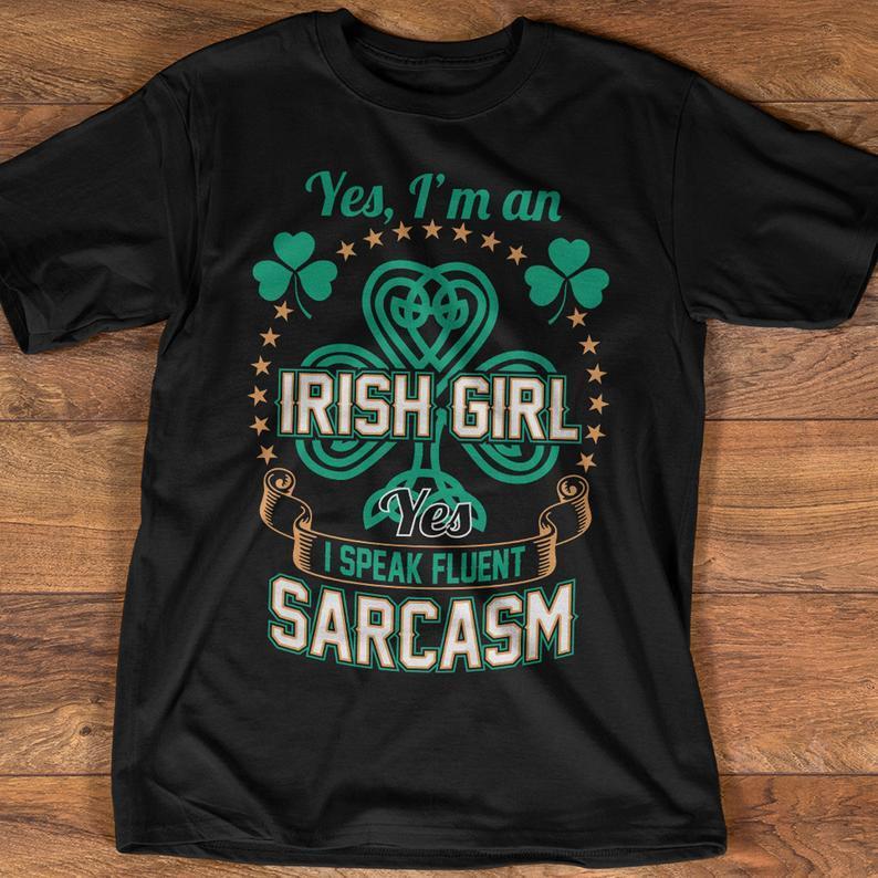Irish girl speaks fluently sarcasm shirt ? GST