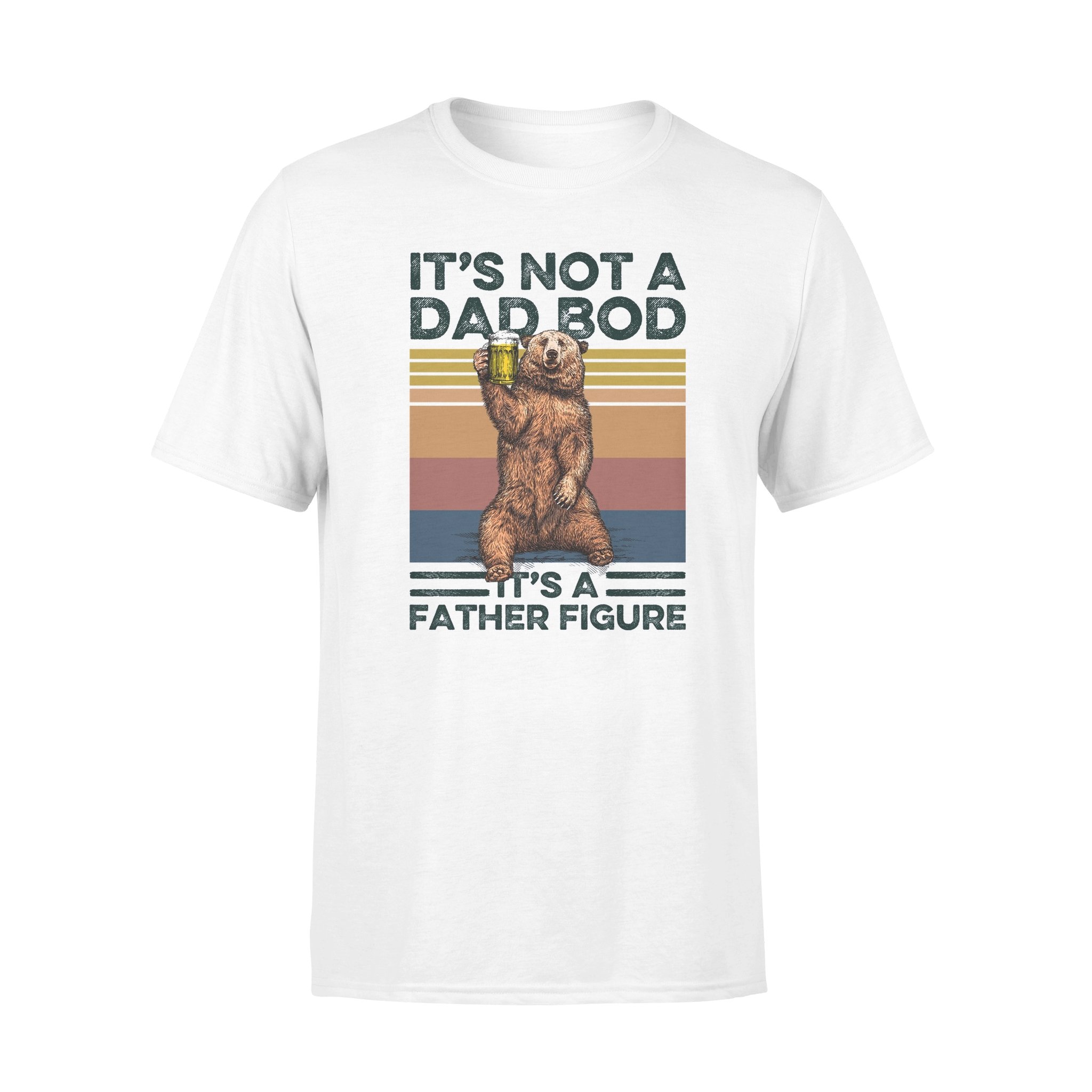 It?s Not A Dad Bod It?s A Father Figure Bear Beer Shirt ? Gift For Dad