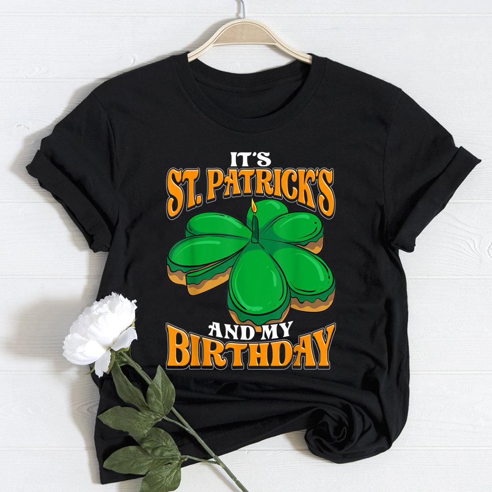 It?s st patrick?s day and my birthday irish shamrock cake shirt ? GST It?s st patrick?s day and my birthday irish shamrock cake shirt ? GST
