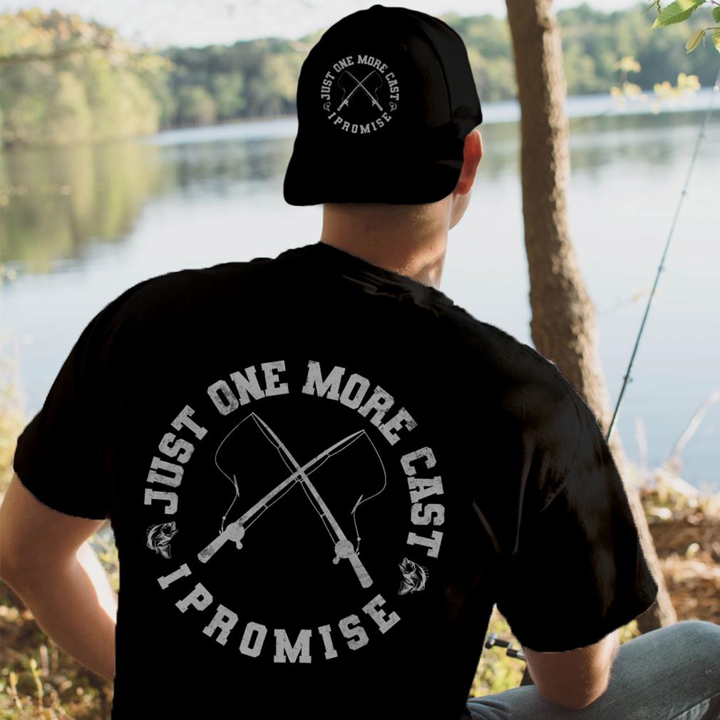 Just One More Cast I Promise Shirt ? Dad Shirt