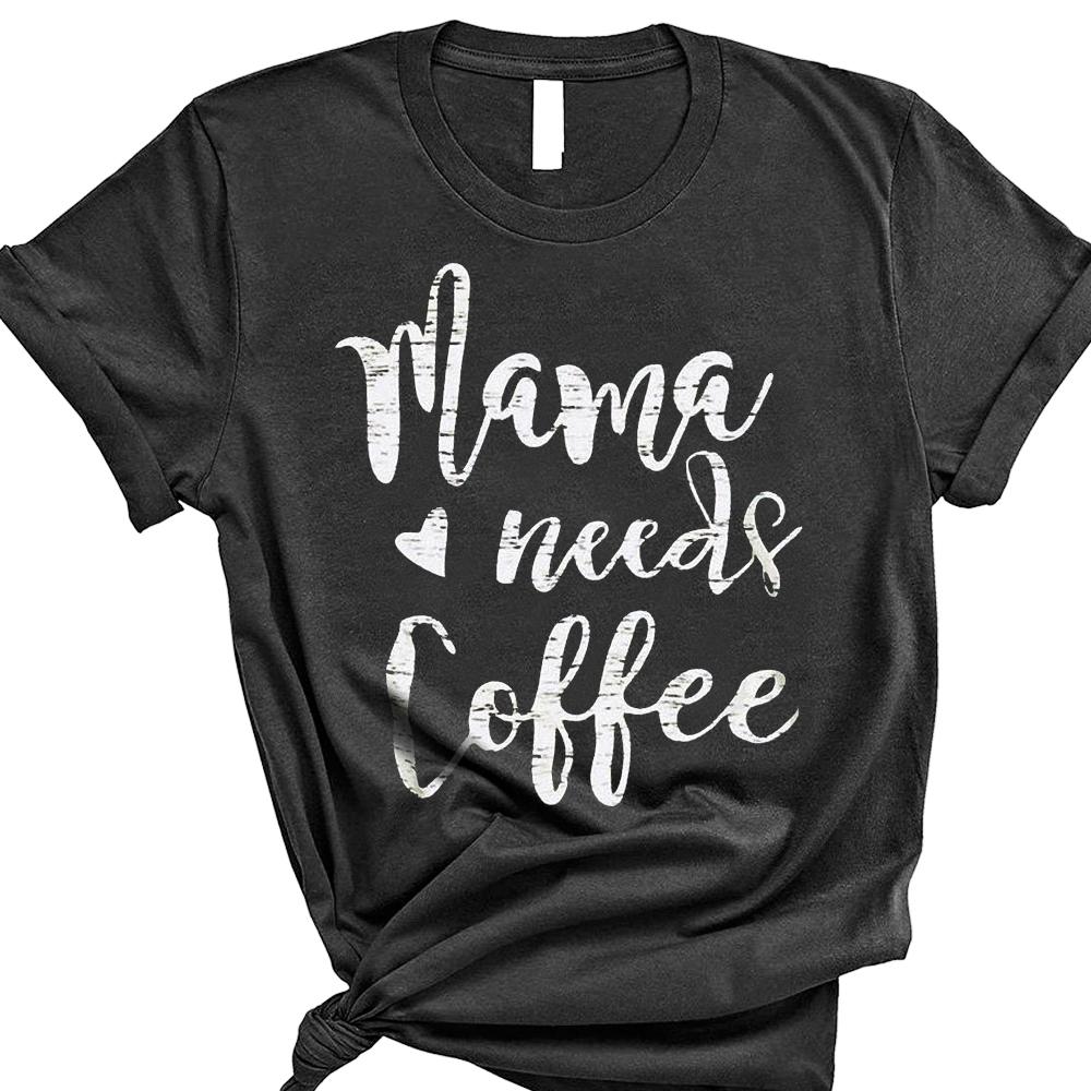 Mama need coffee shirt gifts for mom ? GST Mama need coffee shirt gifts for mom ? GST