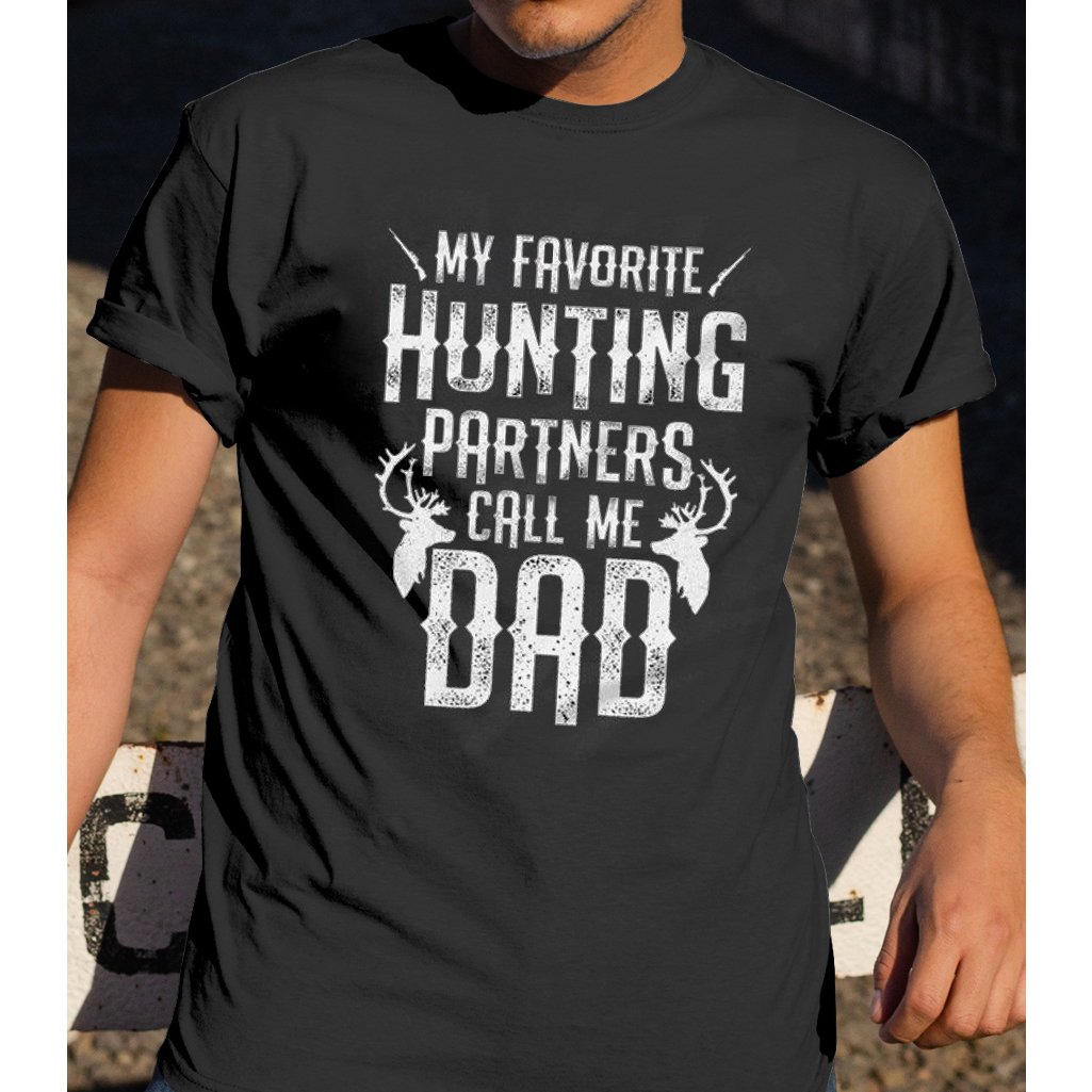 My Favorite Hunting Partners Call Me Dad Shirt ? Dad Shirt Gsge