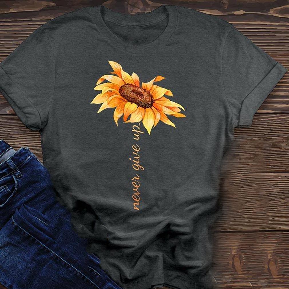 Never give up sunflower shirt ? GST Never give up sunflower shirt ? GST