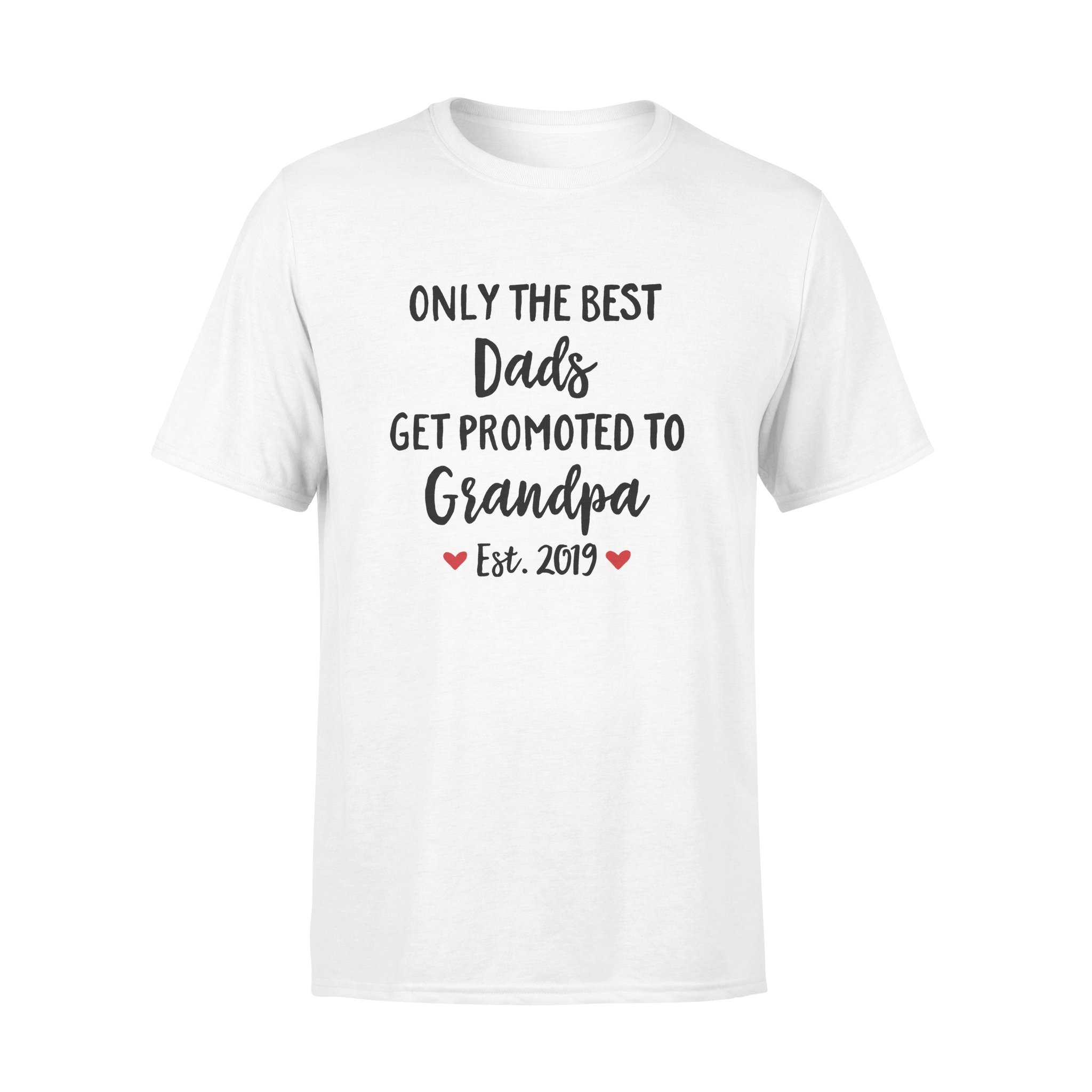 Only Best Dad Get Promoted To Grandpa Shirt Gift For New Grandpa Only Best Dad Get Promoted To Grandpa Shirt Gift For New Grandpa