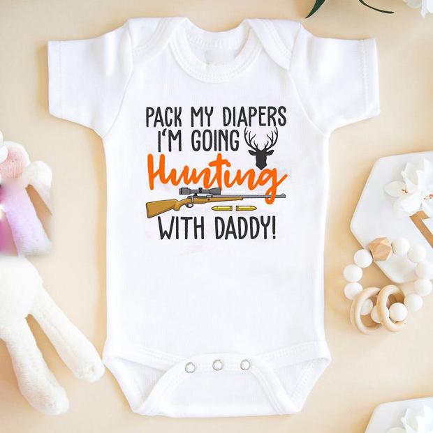 Pack my diapers i?m going hunting with daddy onesie GST Pack my diapers i?m going hunting with daddy onesie GST
