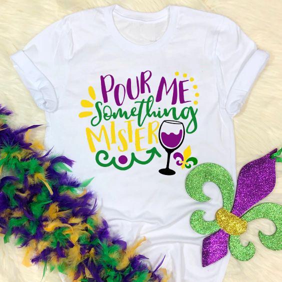 Pour me something mister mardi gras shirt ? GST