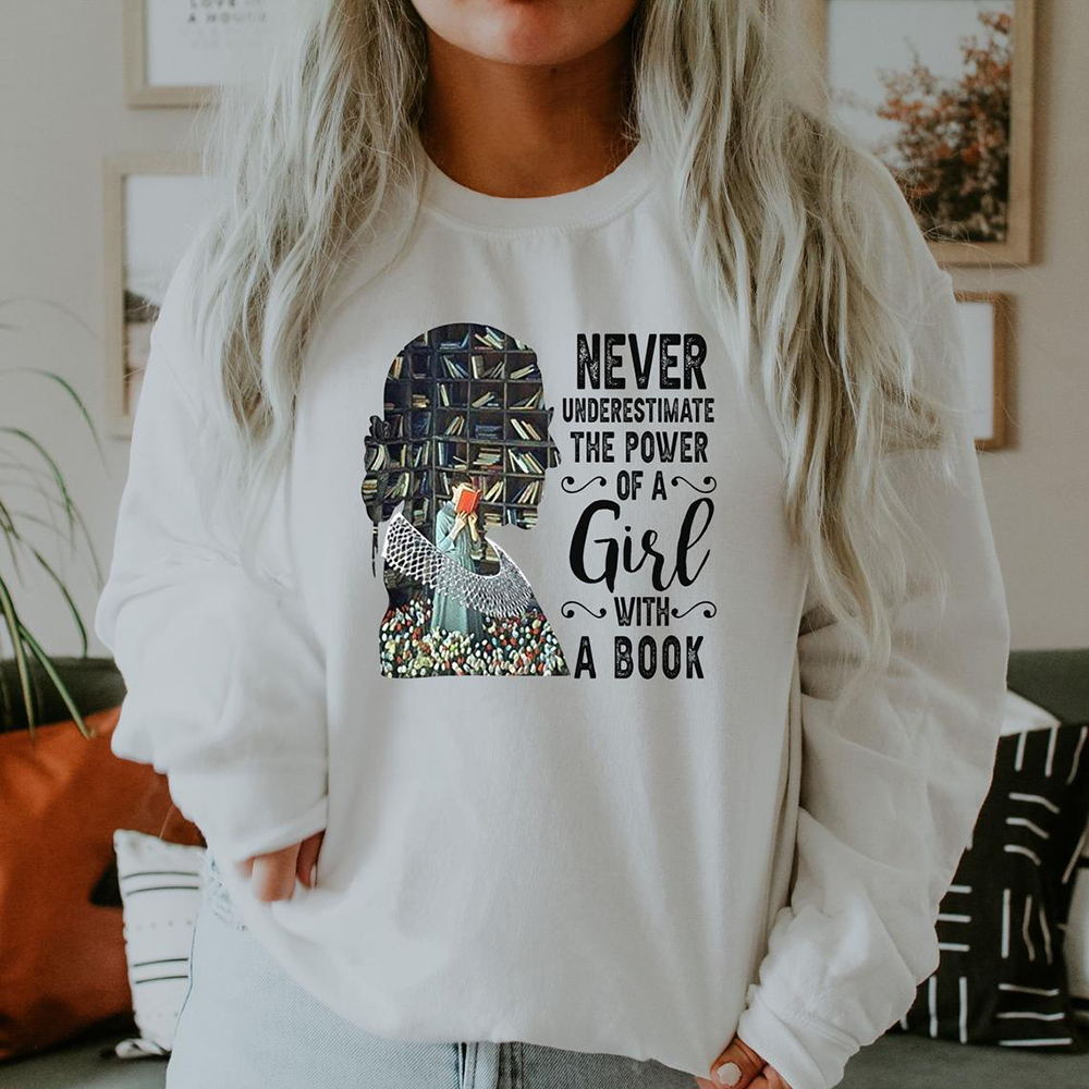 RBG Never Underestimate The Power Of A Girl With A Book Sweatshirt