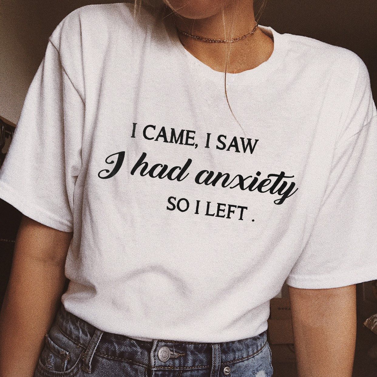 Sarcastic gifts ? I came I saw I had anxiety so I left shirt for her ? GST