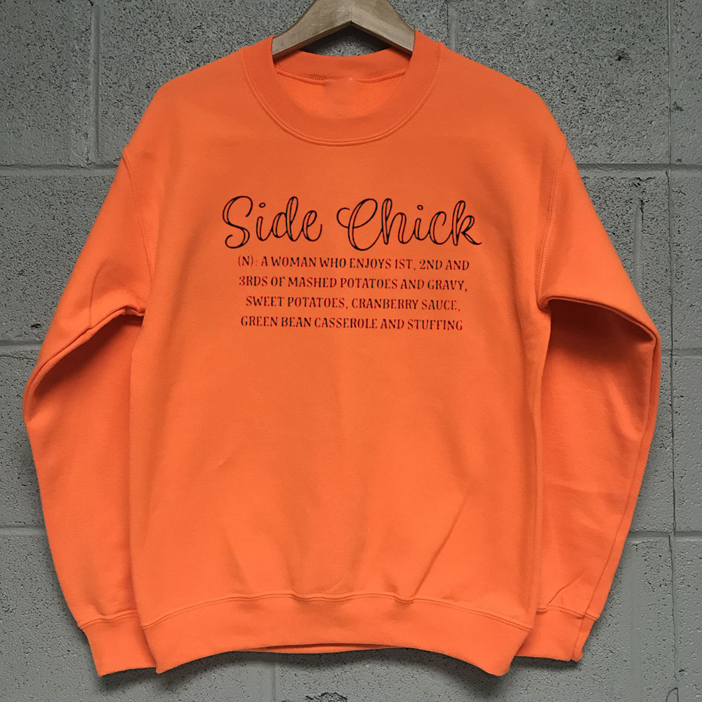 Side Chick A Woman Who Enjoys 1st 2nd And 3rds Of Mashed Potatoes Funny Thanksgiving Sweatshirt