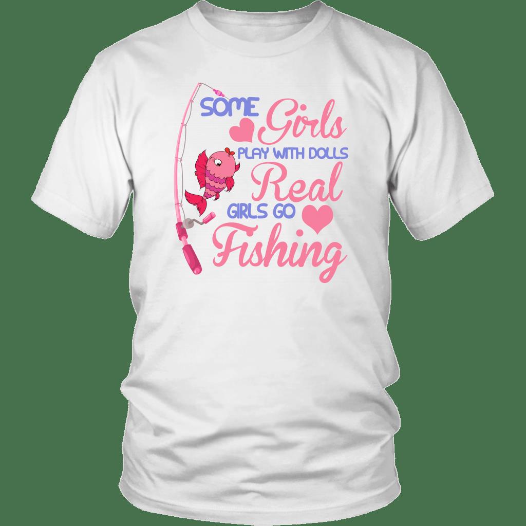 Some Girls Play With Dolls Real Girls Go Fishing Shirt ? Fishing Gift Gsge Some Girls Play With Dolls Real Girls Go Fishing Shirt ? Fishing Gift Gsge