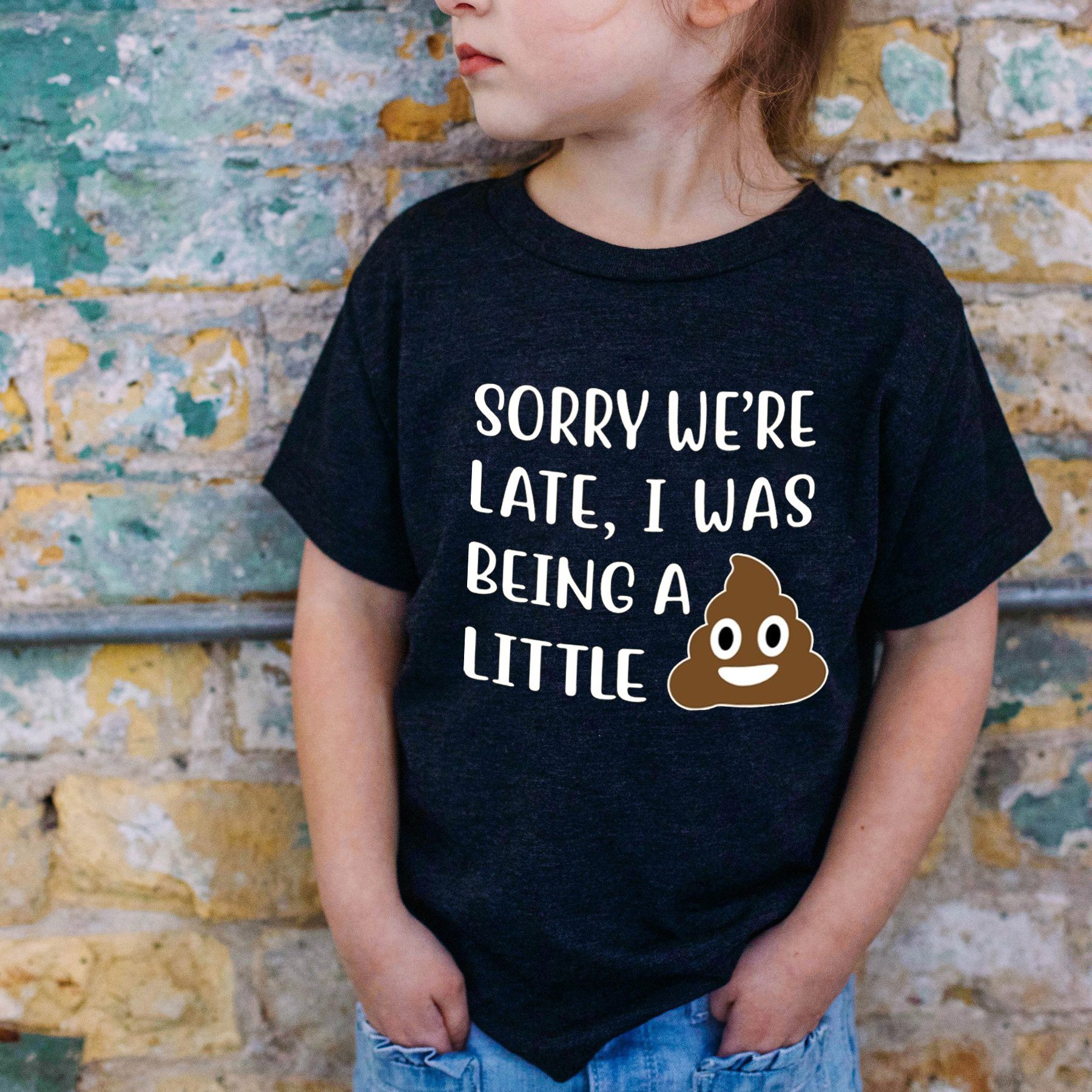 Sorry we?re late i was being a little kids shirt ? GST Sorry we?re late i was being a little kids shirt ? GST