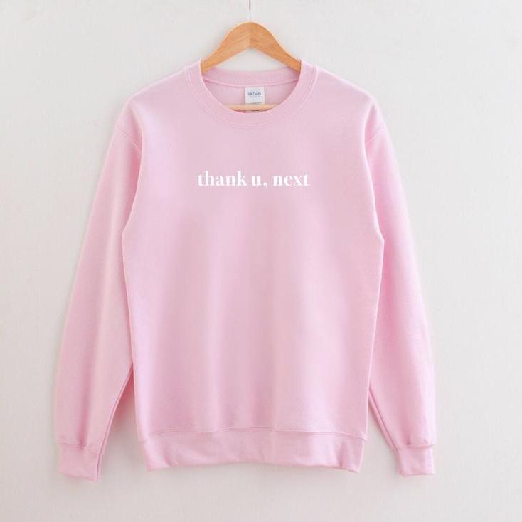Thank U Next Sweatshirt Thank U Next Sweatshirt