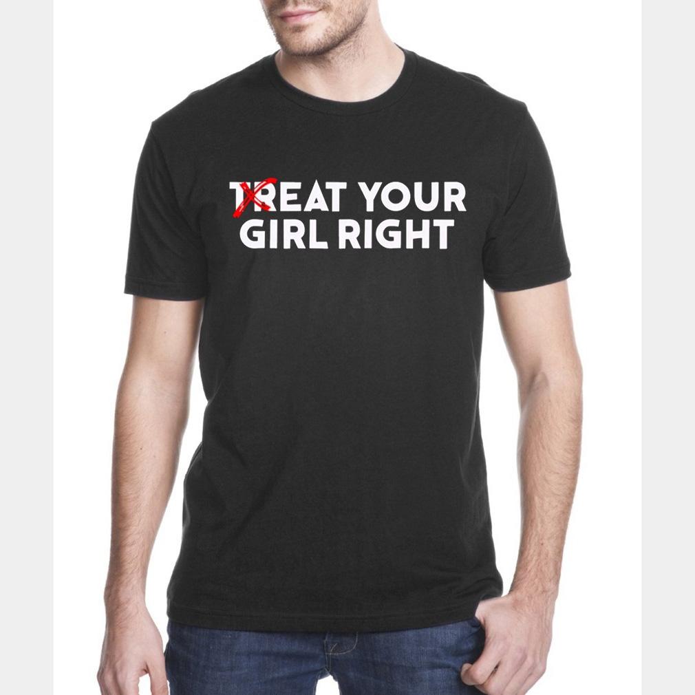 Treat your girl right eat your girl right funny men t-shirt ? GST Treat your girl right eat your girl right funny men t-shirt ? GST