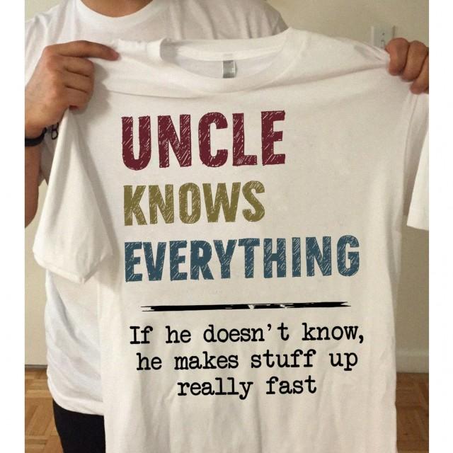 Uncle knows everything shirt gifts for uncle ? GST Uncle knows everything shirt gifts for uncle ? GST