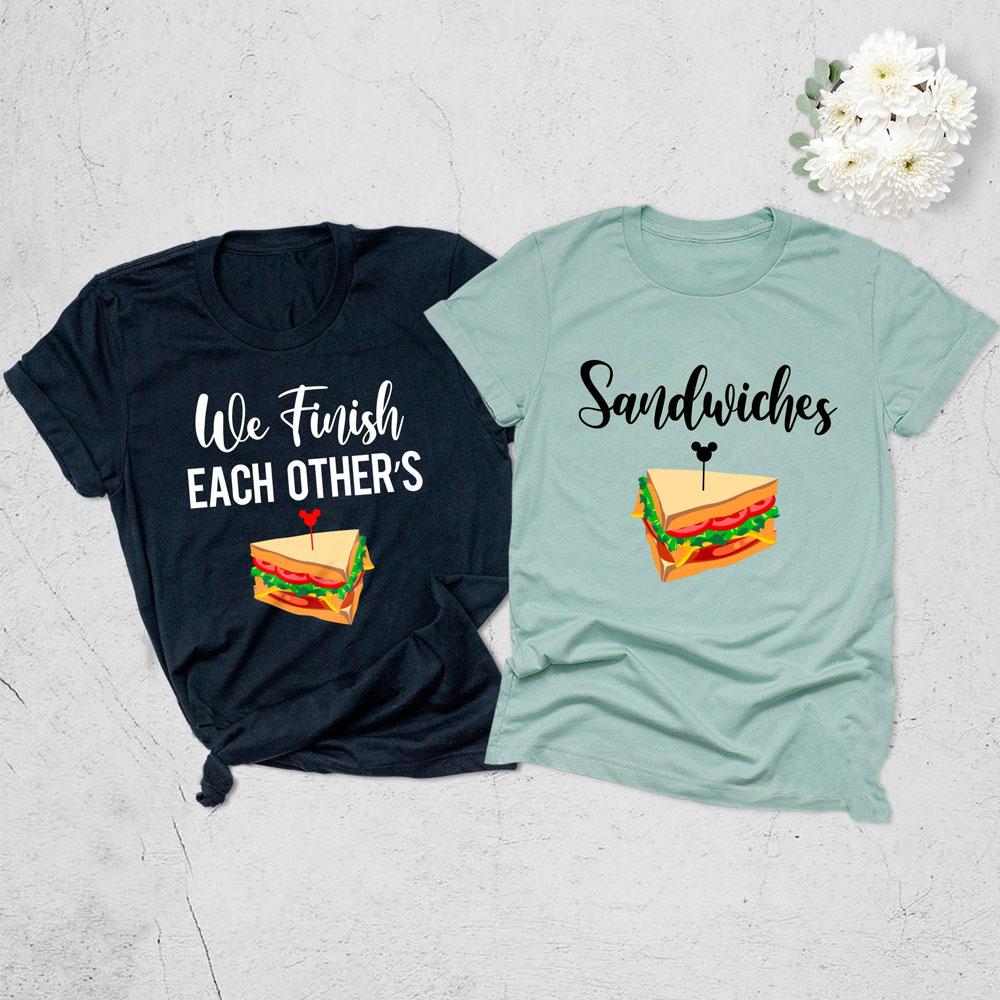 We finish each others sandwiches shirt ? GSt We finish each others sandwiches shirt ? GSt