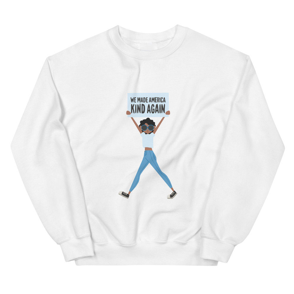We Made America Kind Again Unisex Sweatshirt