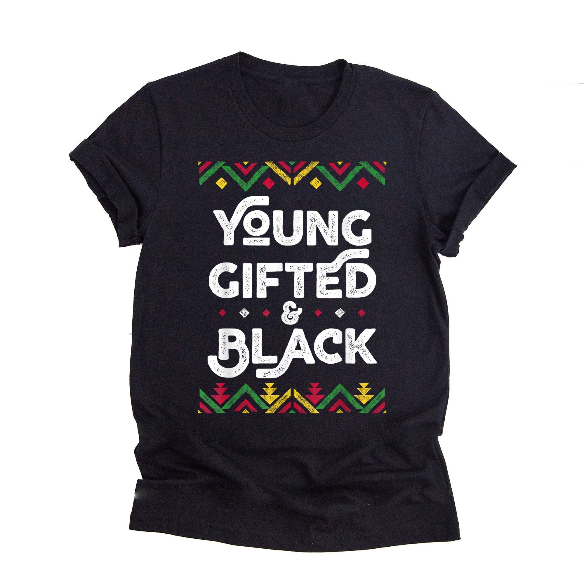 Young gifted and black african black history month t-shirt ? GST Young gifted and black african black history month t-shirt ? GST