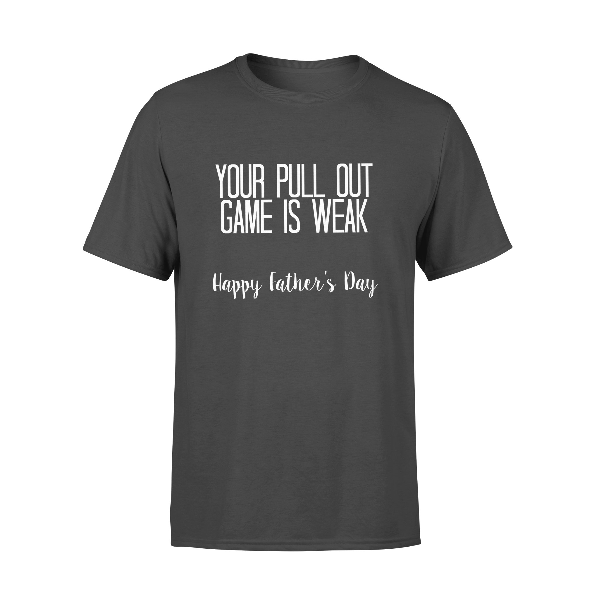YOUR PULL-OUT GAME IS WEAK AF 2,GIFTS FOR HUSBAND, HUSBAND SHIRT, HUSBAND GIFTS,  FATHER?S DAY GIFT , PLUS SIZE SHIRT