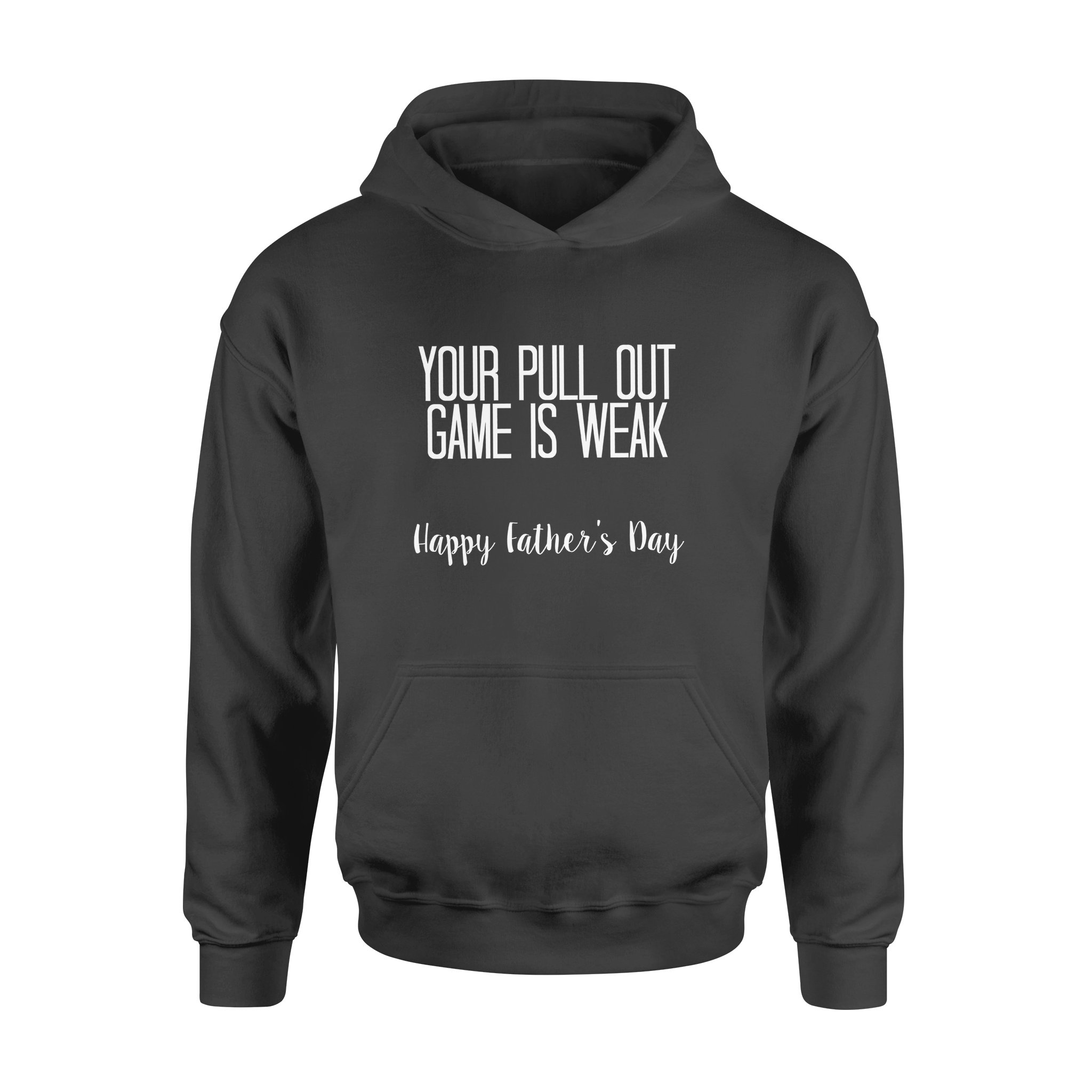 YOUR PULL-OUT GAME IS WEAK AF,GIFTS FOR HUSBAND, HUSBAND SHIRT, HUSBAND GIFTS,  FATHER?S DAY GIFT ,PLUS SIZE SHIRT