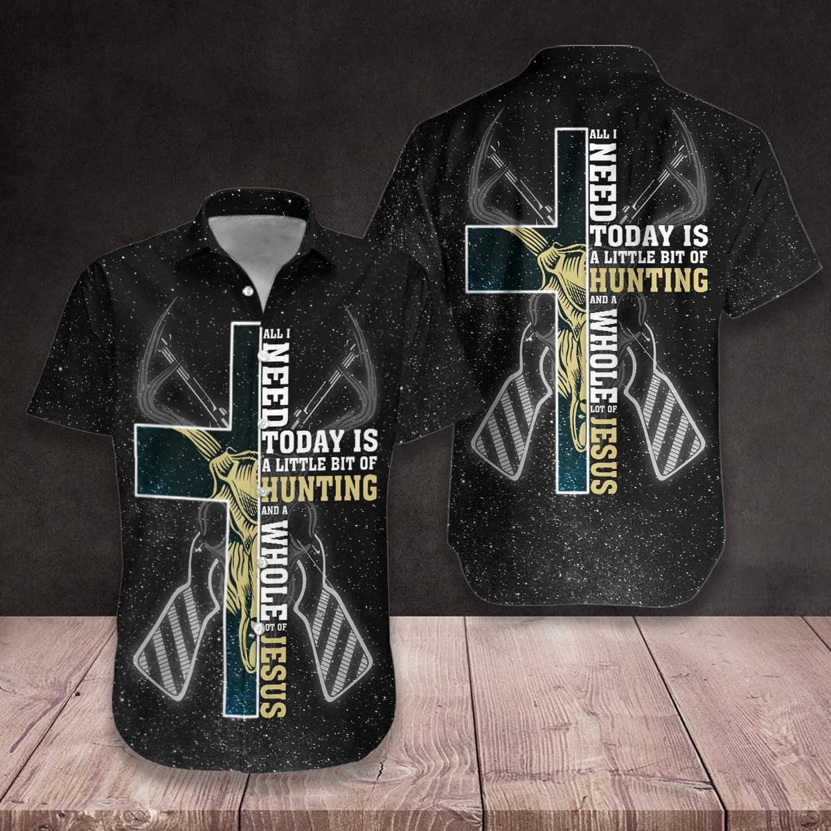 All I Need Today Is A Little Bit Of Hunting Hawaiian Shirt Pre13772 All I Need Today Is A Little Bit Of Hunting Hawaiian Shirt Pre13772