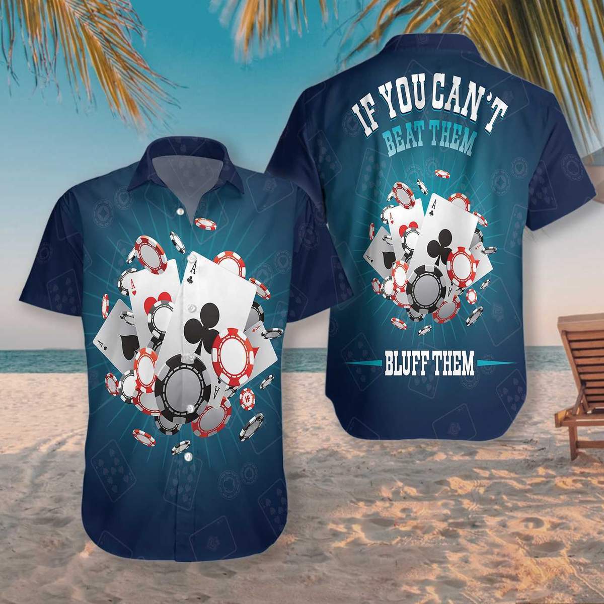 If You Cant Beat Them Bluff Them Hawaiian Shirt Pre10513 If You Cant Beat Them Bluff Them Hawaiian Shirt Pre10513