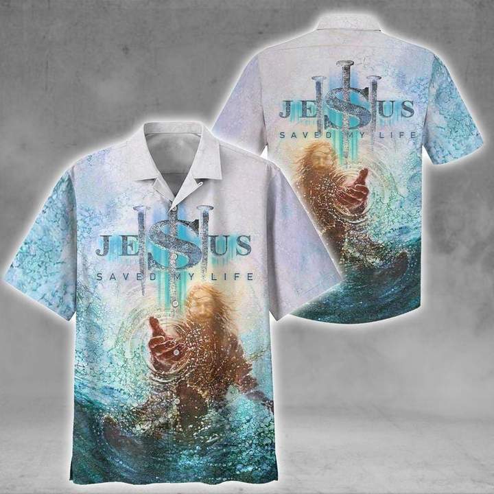 Jesus Saved My Life Hawaiian Shirt Pre11736