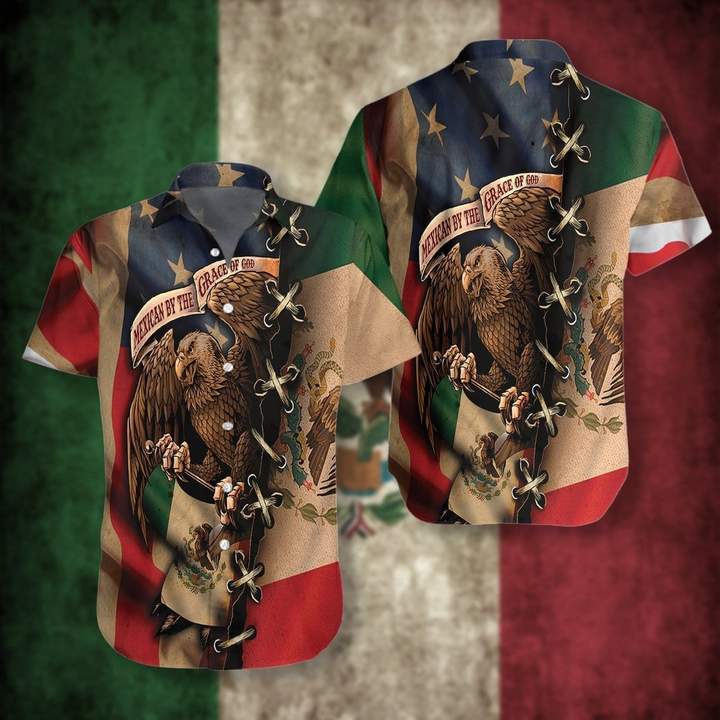 Mexican By The Grace Of God Hawaiian Shirt Pre12609