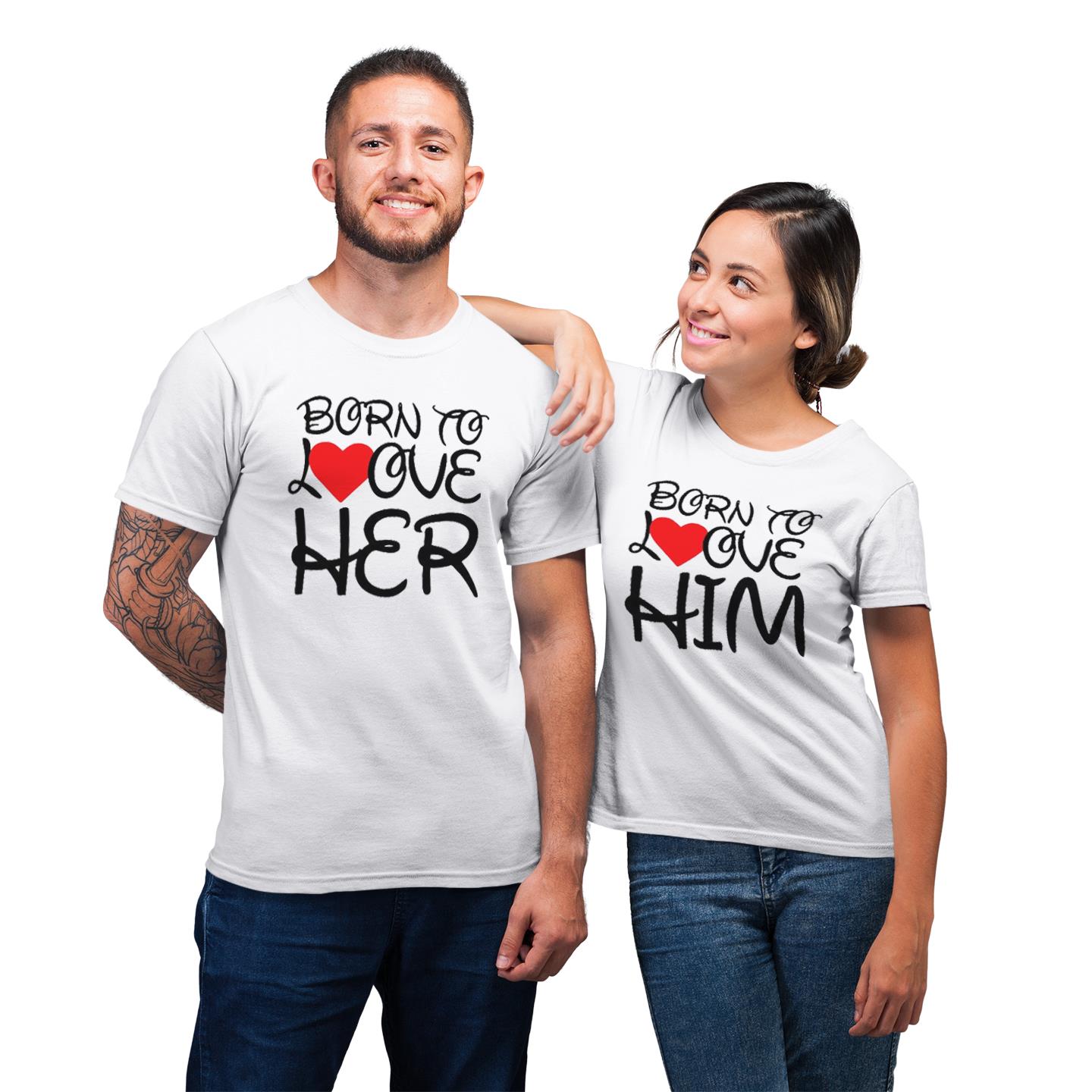 Born To Love Him Her Matching For Couple Funny Gift T-Shirt Born To Love Him Her Matching For Couple Funny Gift T-Shirt