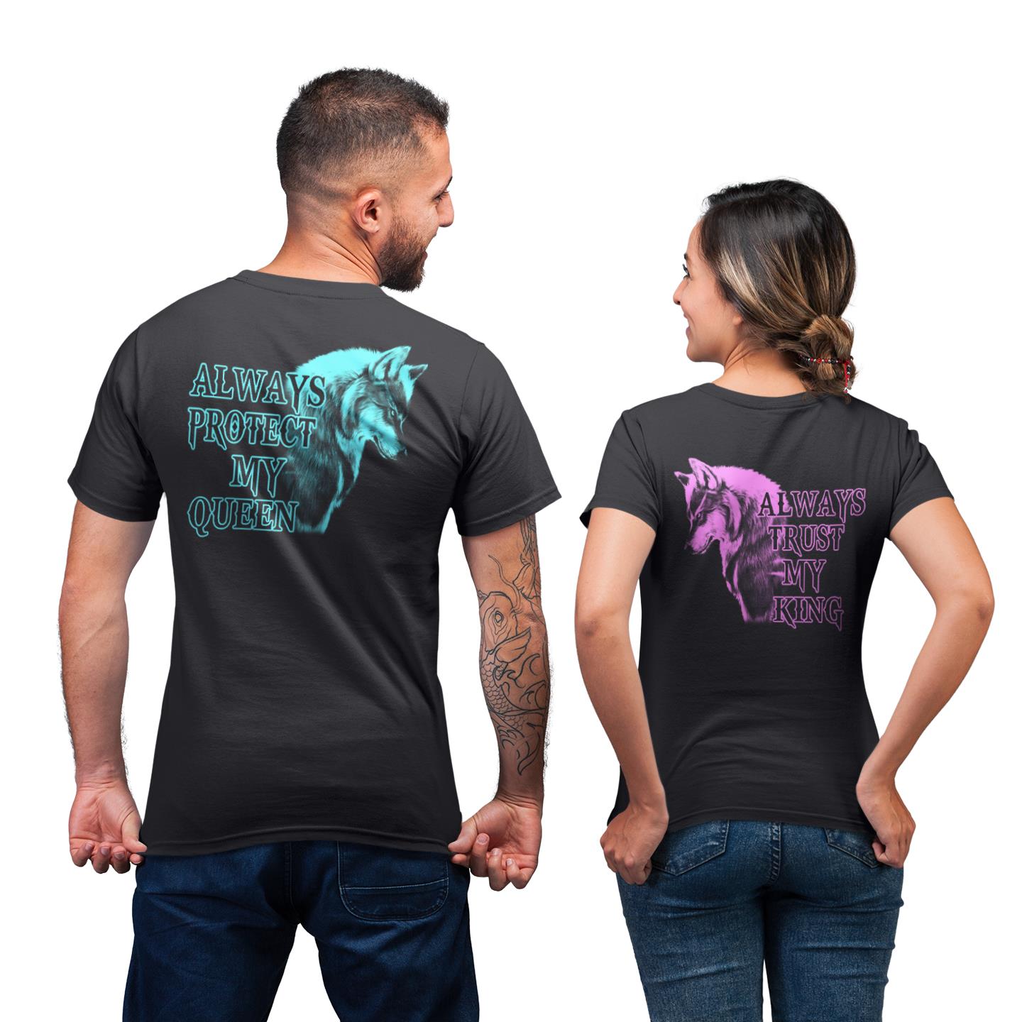 Couple Wolf Always Trust My King Matching Protect My Queen Gift T- Shirt Couple Wolf Always Trust My King Matching Protect My Queen Gift T- Shirt