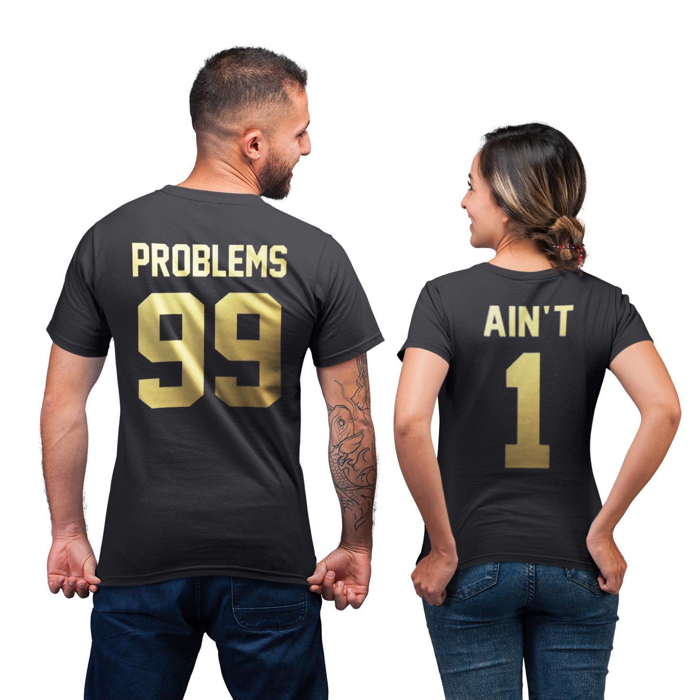 Funny Matching Couple 99 Problems Ain?t 1 Gift His And Her Husband And Wife T- Shirt Funny Matching Couple 99 Problems Ain?t 1 Gift His And Her Husband And Wife T- Shirt