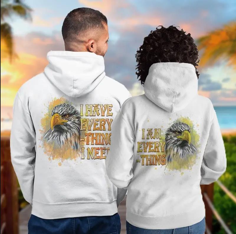 I Have Everything I Need & I Am Everything Vulture Style Hoodie Gifts For Matching Couples I Have Everything I Need & I Am Everything Vulture Style Hoodie Gifts For Matching Couples